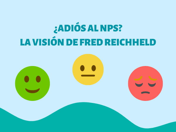 Fred Reichheld y su “adiós” al NPS