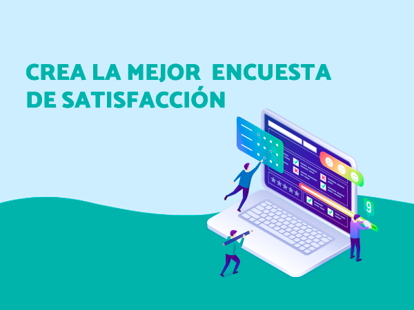 Consejos para crear encuestas de satisfacción