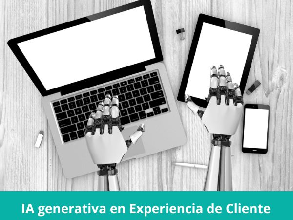 IA generativa aplicada a CX: casos reales y límites actuales