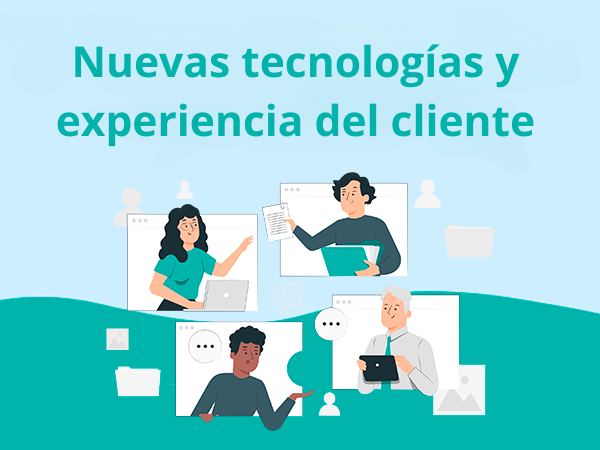 ¿Cómo utilizar la tecnología para mejorar la experiencia del cliente?