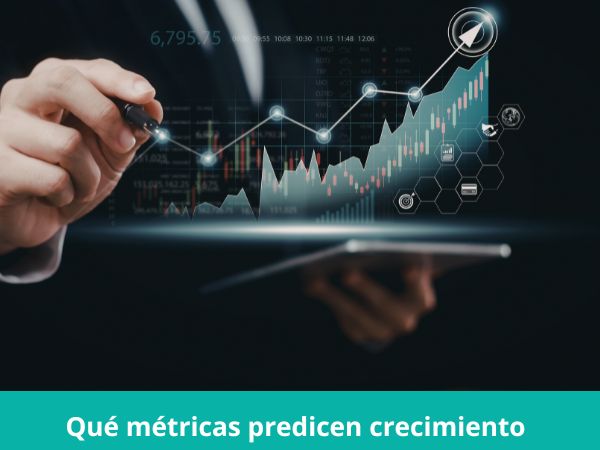 Qué métricas predicen crecimiento y cuáles solo llenan dashboards
