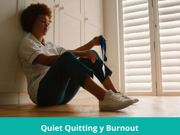Señales de empleados desmotivados: Quiet Quitting y Burnout