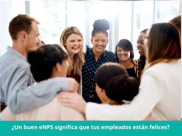 ¿Un buen eNPS significa que tus empleados están felices?