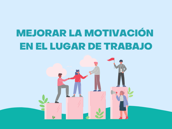 Experiencia del empleado: ¿Cómo mejorar la motivación?