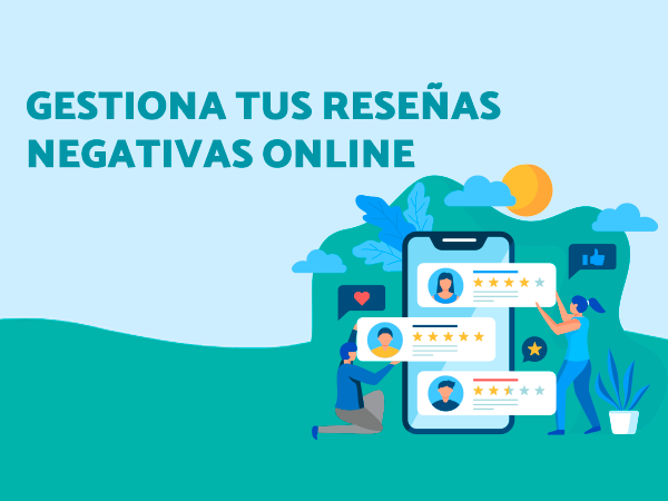 Gestiona tus reseñas negativas online