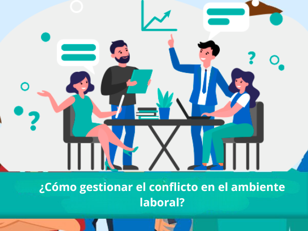 ¿Cómo gestionar el conflicto en el ambiente laboral?